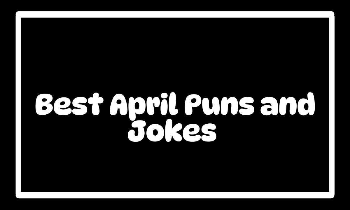 150 Best April Puns and Jokes Prepare to Be Amoosed This Month