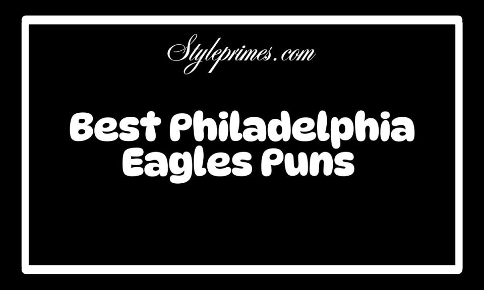 150 Best Philadelphia Eagles Puns Soar Hilarious Jokes for True Fans