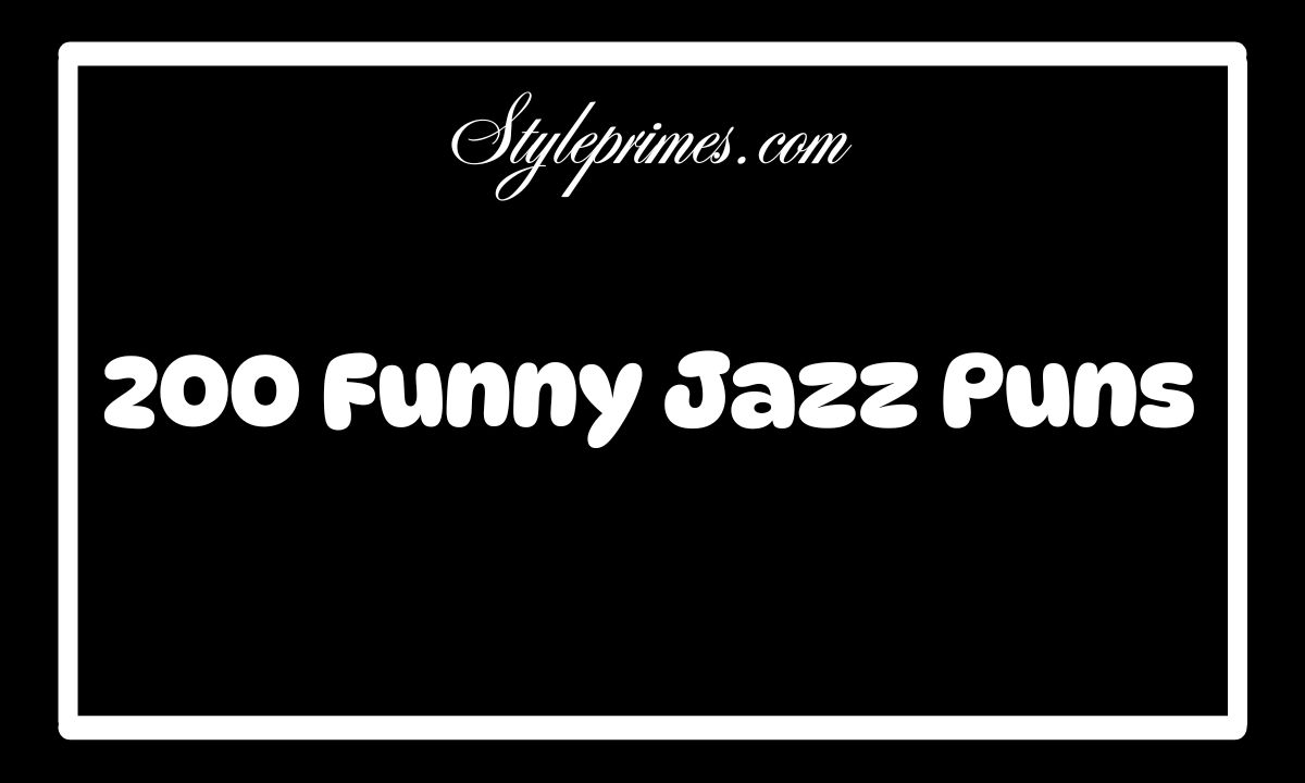 200 Funny Jazz Puns that Will Blow Your Mind and Make You Groove