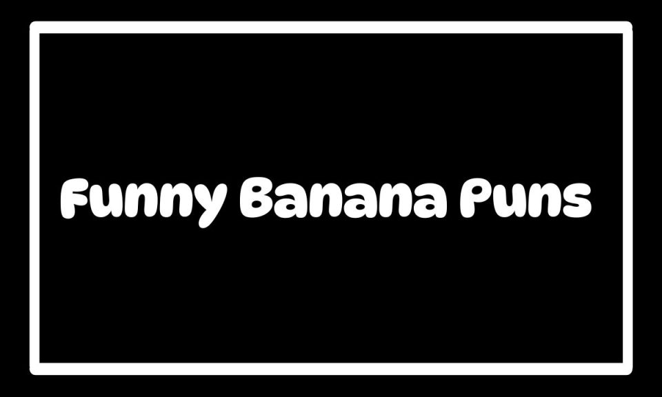 250 Funny Banana Puns That Are Sure to Split Your Sides!