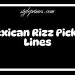 70 Best Latino, Spanish, And Mexican Rizz Pickup Lines