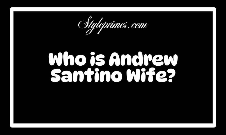 Who is Andrew Santino Wife? Insights Into His Personal Life