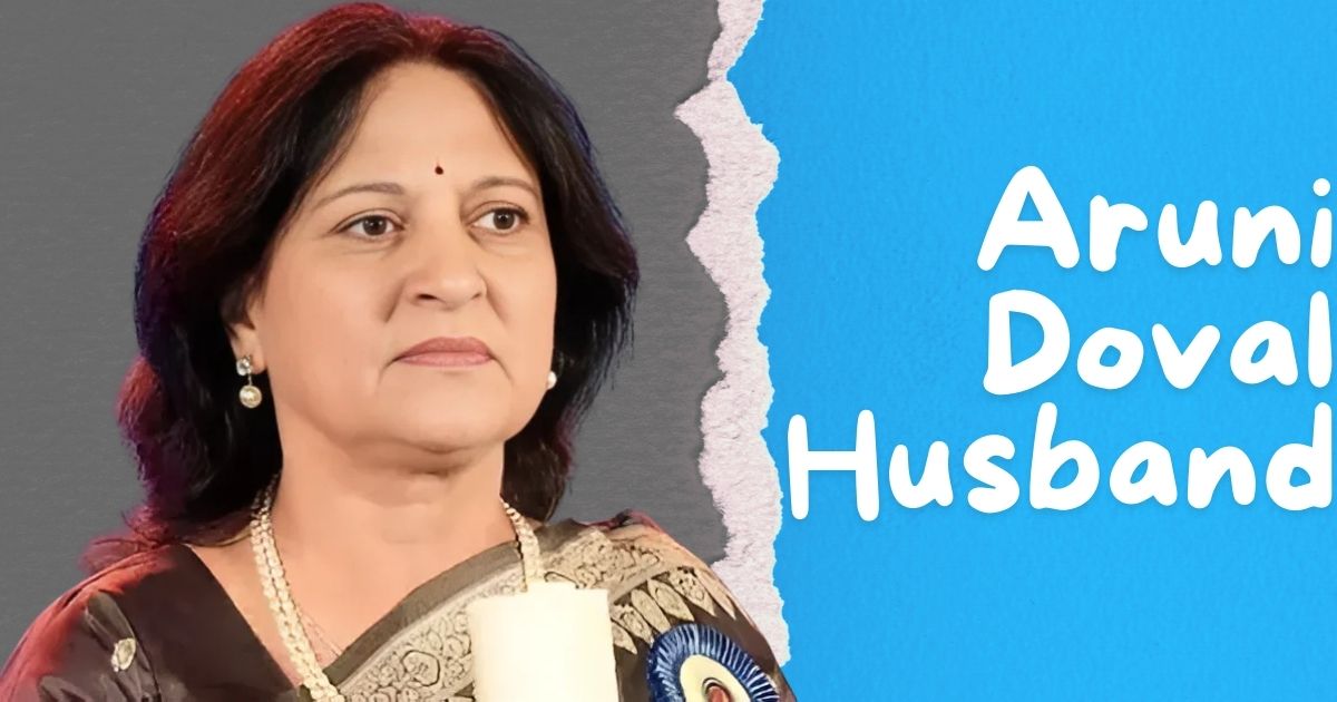 Aruni Doval Husband, Biography, Age, Family, Net Worth & More