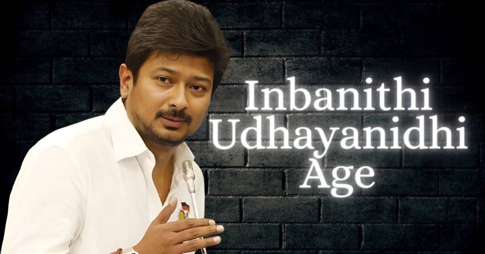 Inbanithi Udhayanidhi Age, Father, Biography, Girlfriend, Family & More